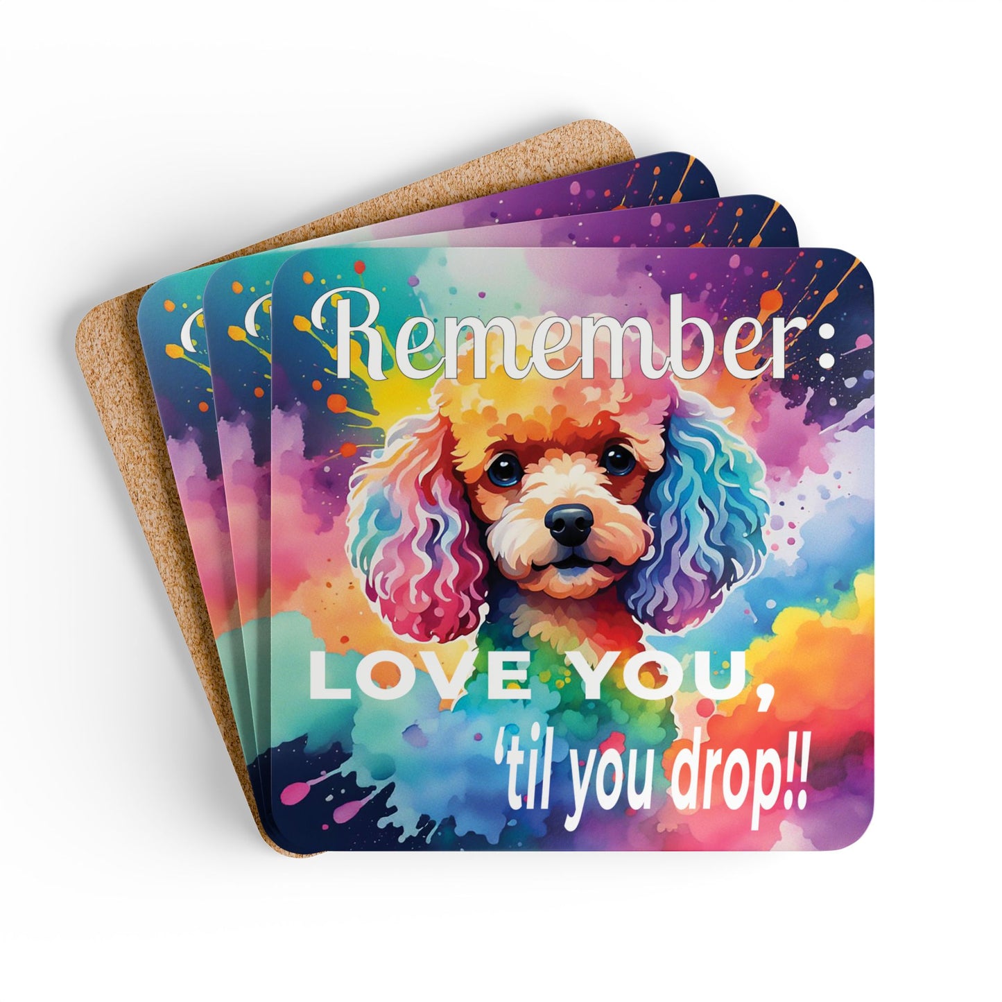 Chic Poodle Funny Coaster Set - "Love you, 'til you drop!!" stack