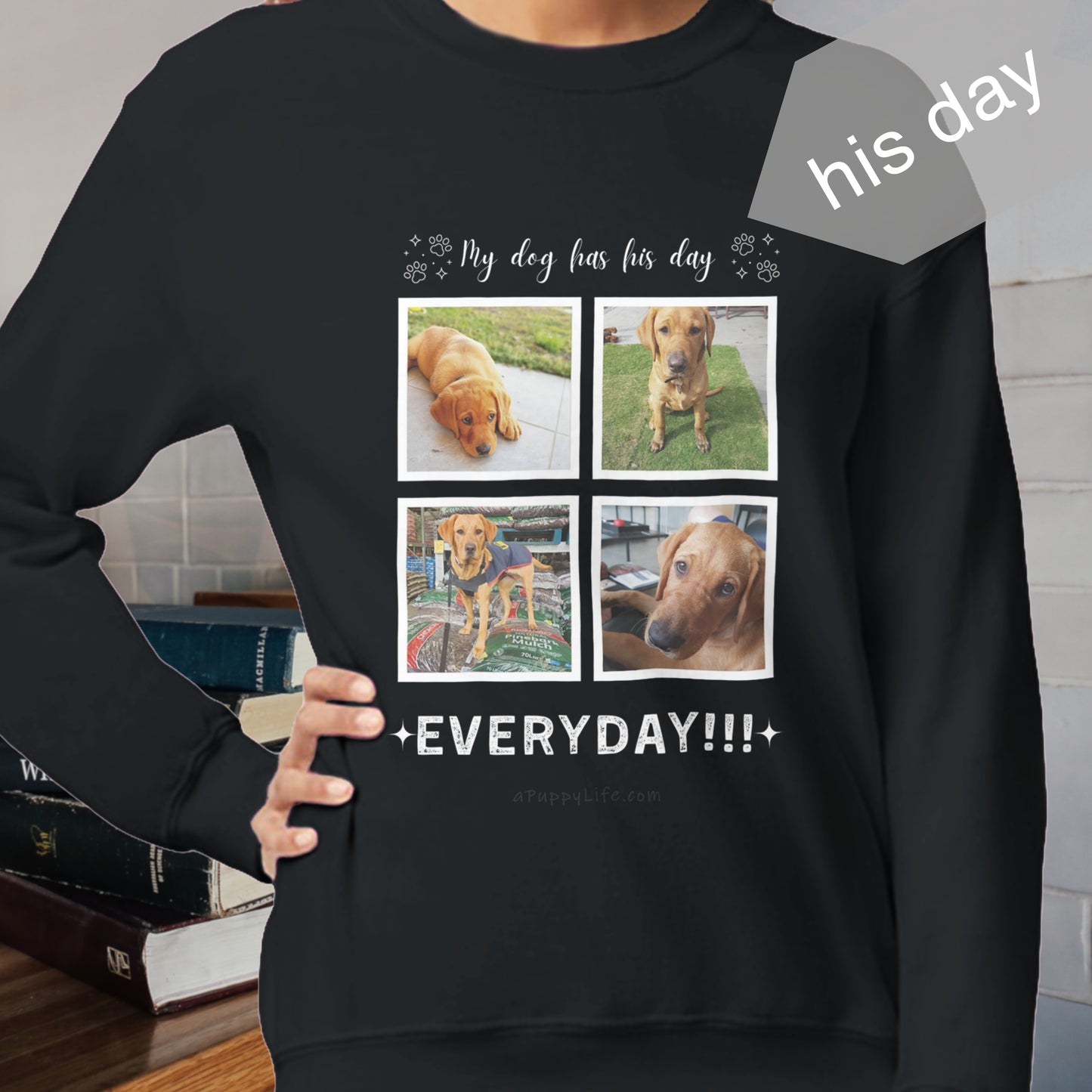 Custom Dog Photos on Crewneck Sweatshirt, Funny Sweatshirt for Dog Owners his day black