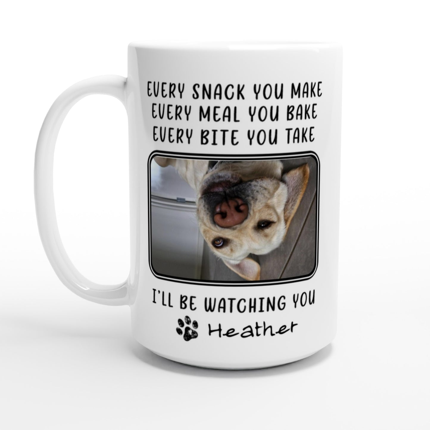 Personalized 15oz Mug - Every Snack You Make with Custom 2 Pet Photos Handle on left side