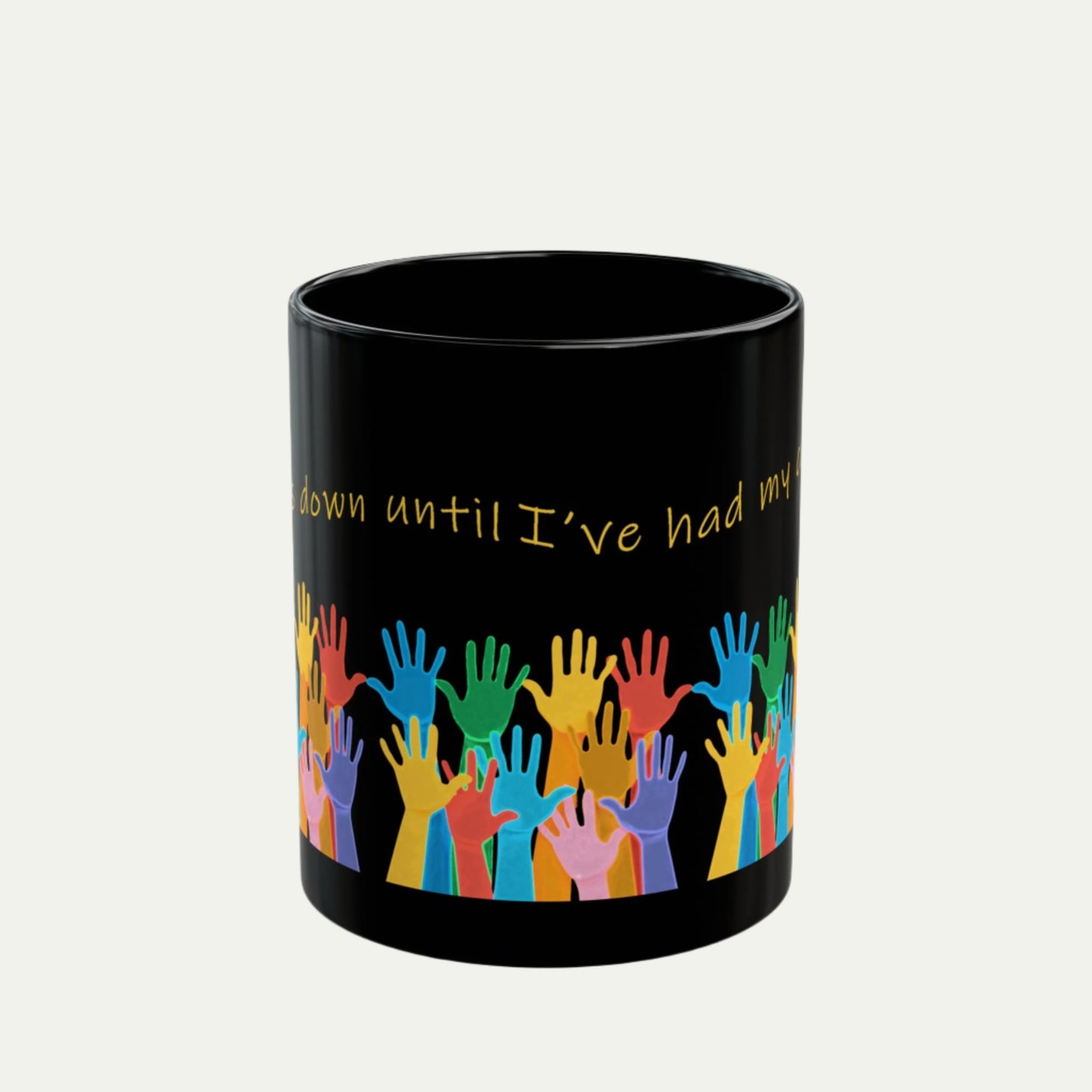 11 oz Black Ceramic Mug, Perfect Gift For Teachers - Hands down until I've had my coffee. handle to back