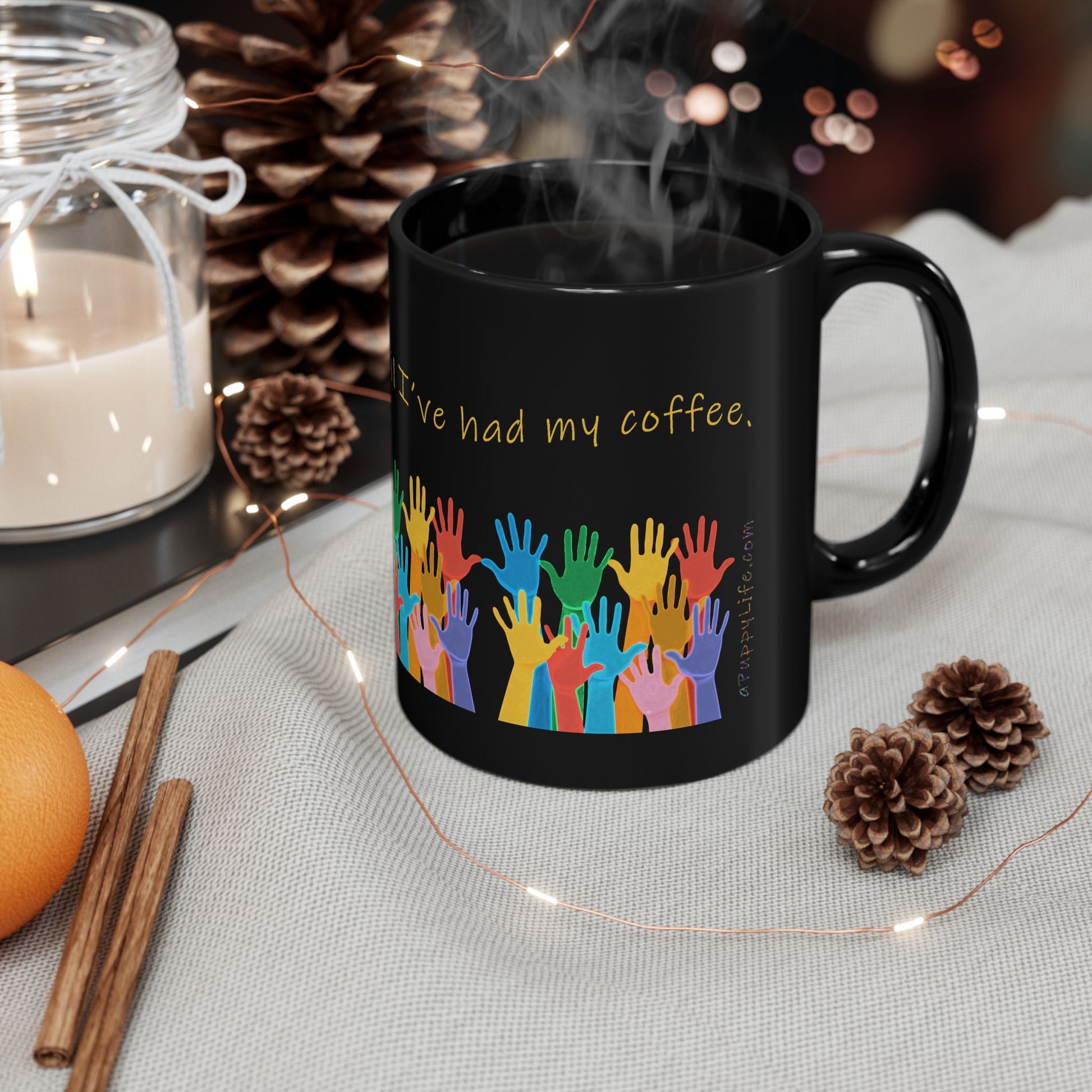 11 oz Black Ceramic Mug, Perfect Gift For Teachers - Hands down until I've had my coffee. handle to right