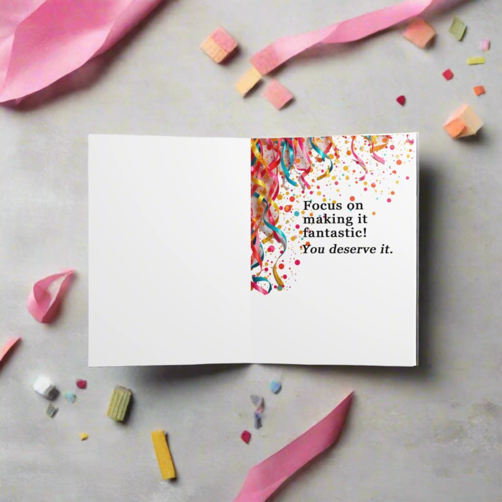 Birthday card message Focus on making it fantastic Open_Inside