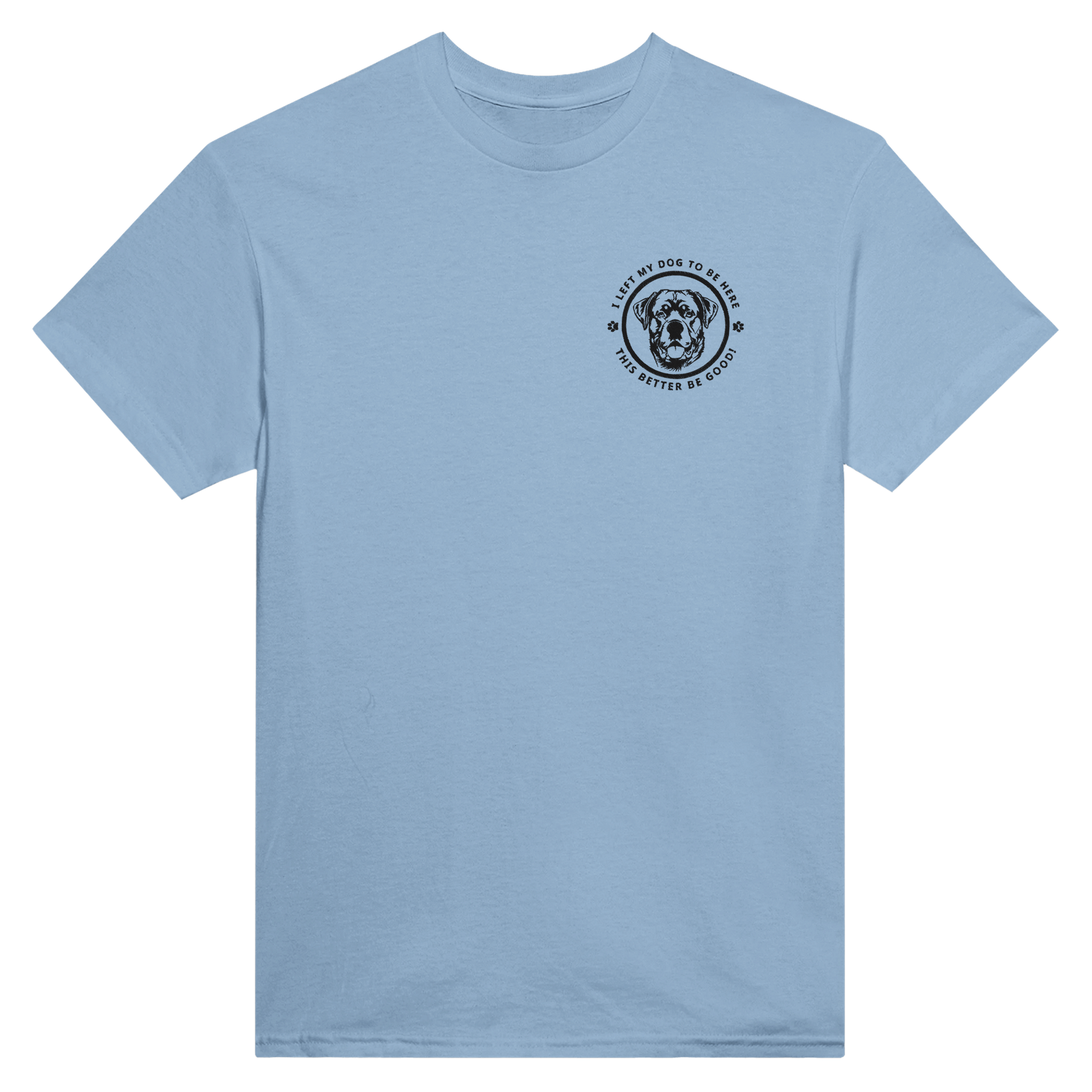 Custom Embroidered T-Shirt – 'I LEFT MY DOG TO BE HERE' Circle Design with Dog Breed light blue