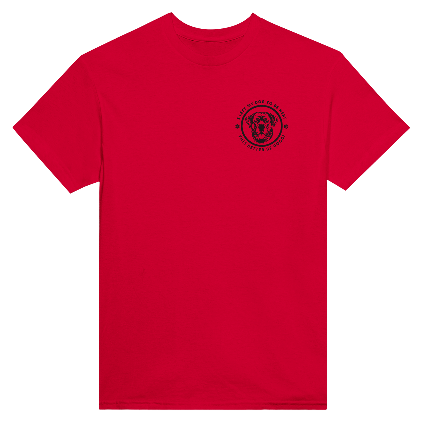 Custom Embroidered T-Shirt – 'I LEFT MY DOG TO BE HERE' Circle Design with Dog Breed red