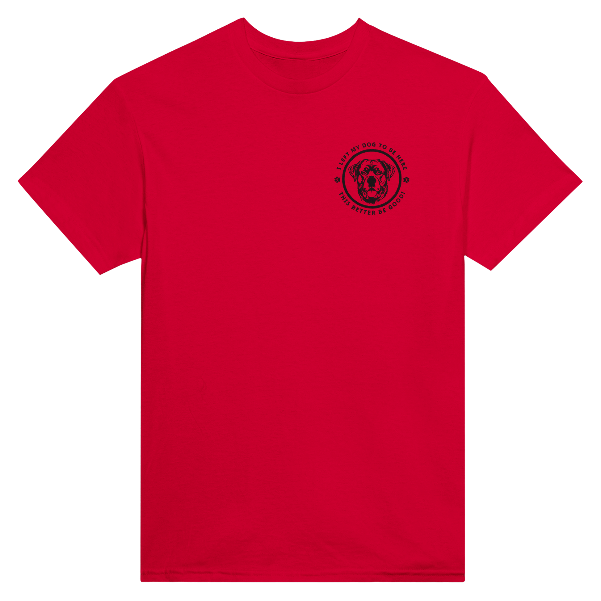 Custom Embroidered T-Shirt – 'I LEFT MY DOG TO BE HERE' Circle Design with Dog Breed red