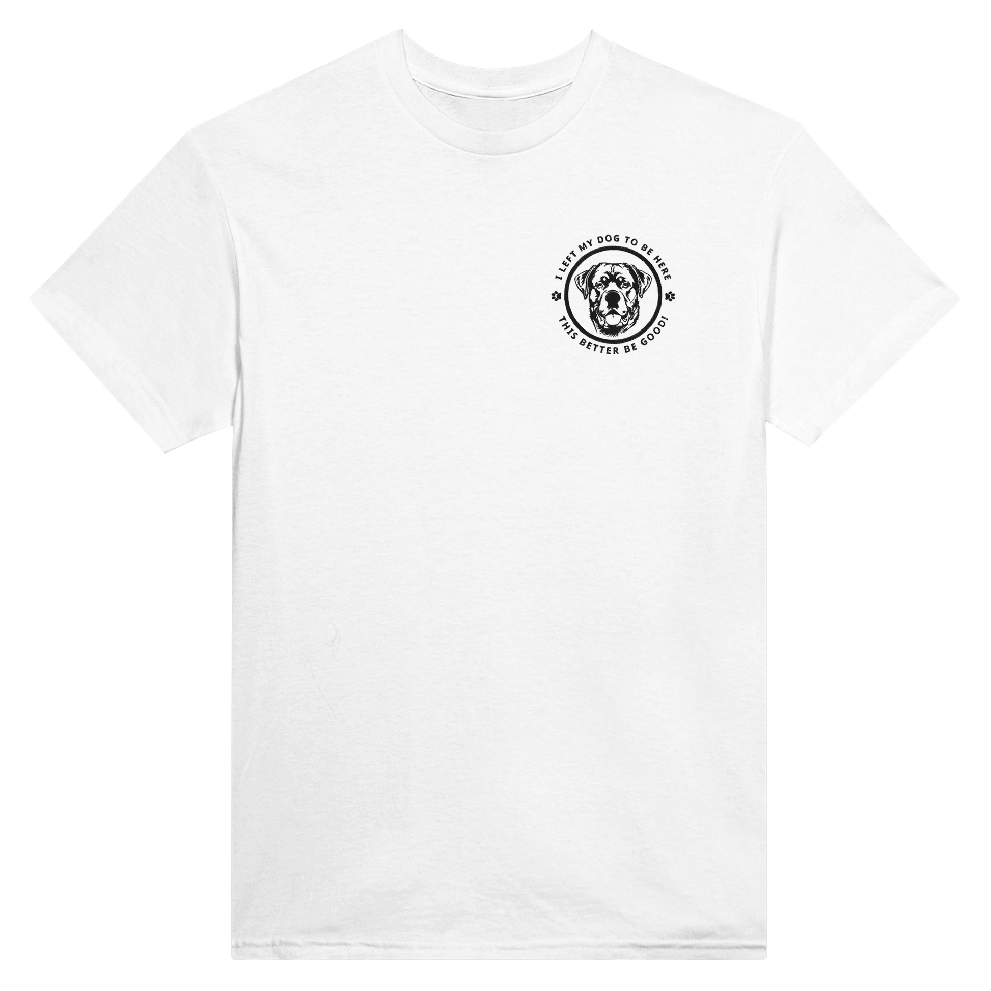 Custom Embroidered T-Shirt – 'I LEFT MY DOG TO BE HERE' Circle Design with Dog Breed white