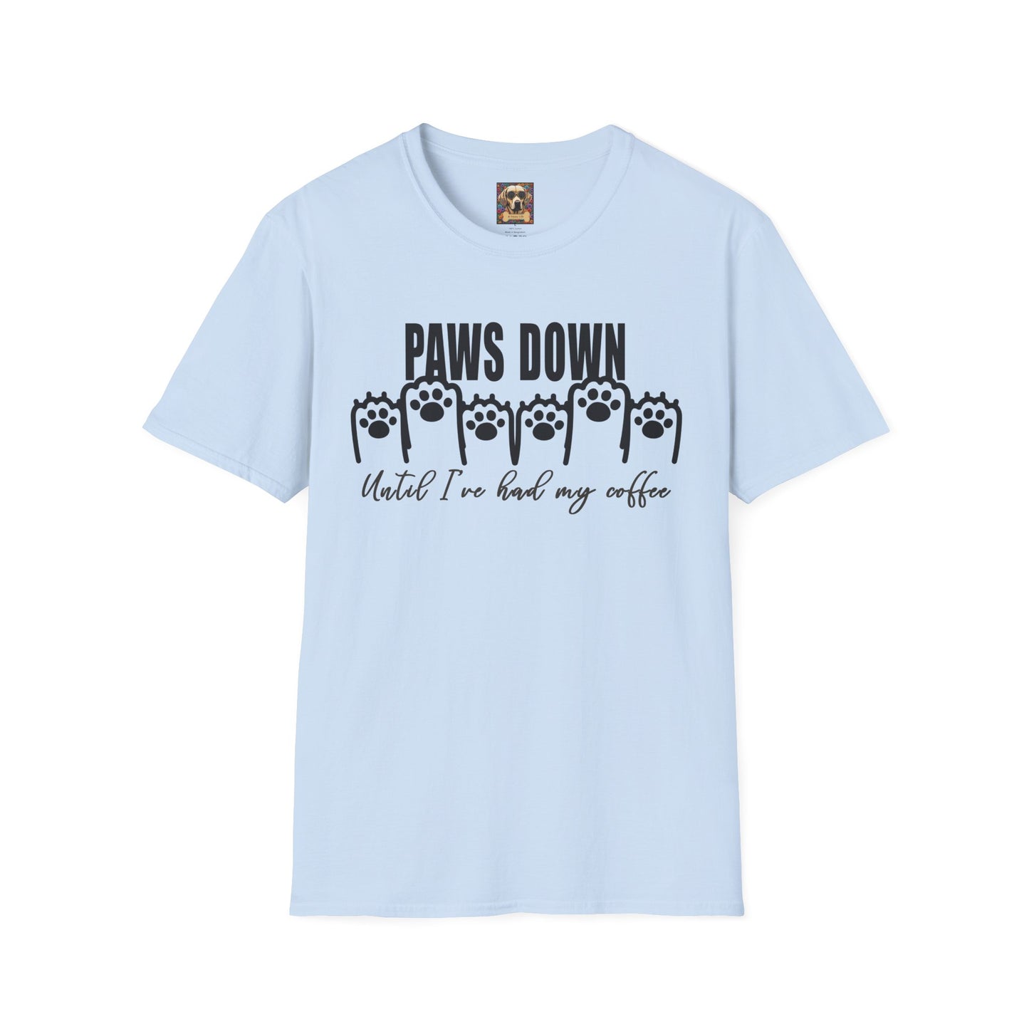 Funny Coffee Lover T-Shirt - 'Paws Down Until I've Had My Coffee' Light Blue
