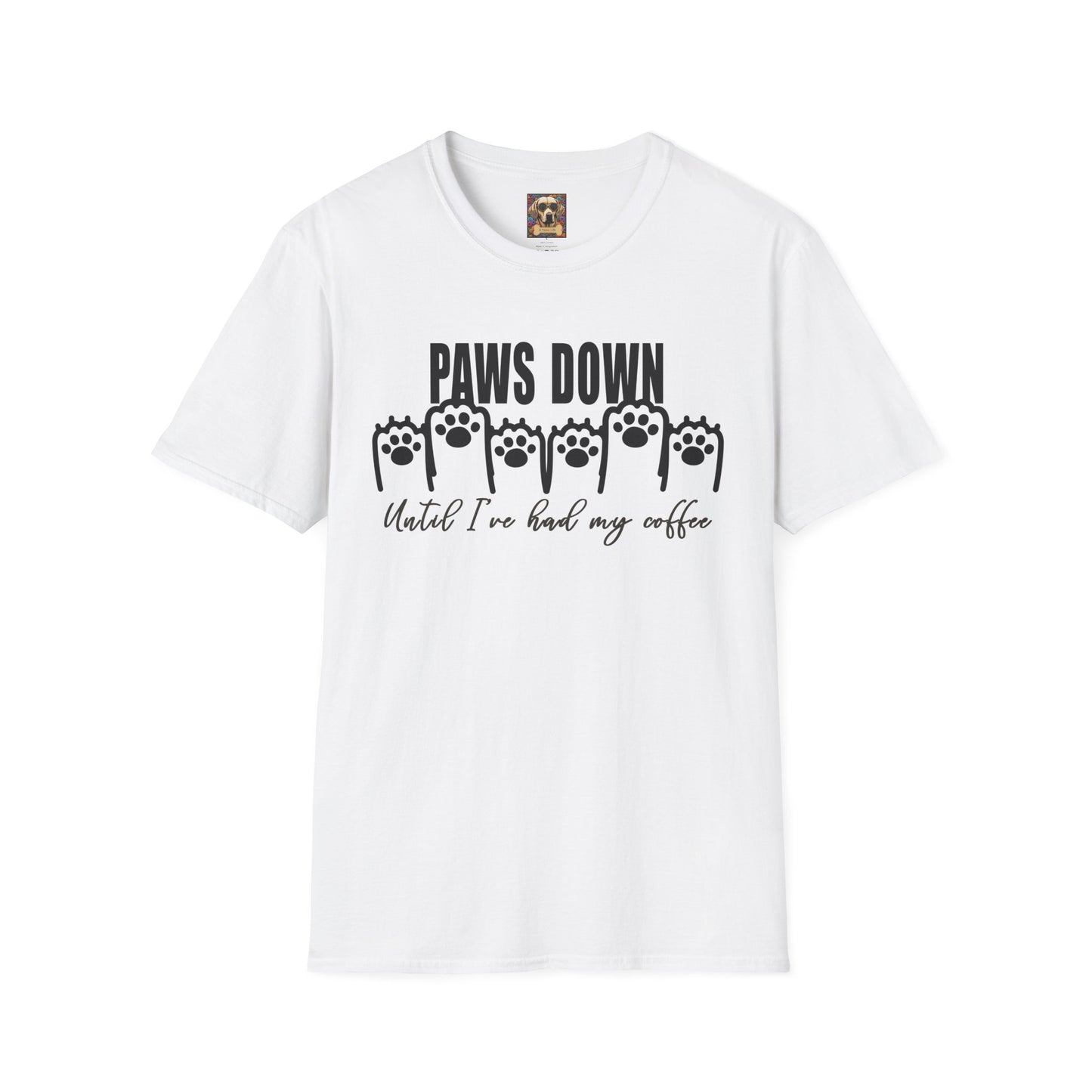 Funny Coffee Lover T-Shirt - 'Paws Down Until I've Had My Coffee' white