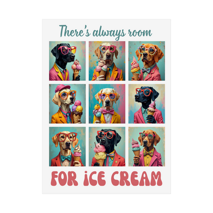 Poster with dogs wearing colorful outfits and sunglasses holding ice cream cones, with text 'There's always room for ice cream'.