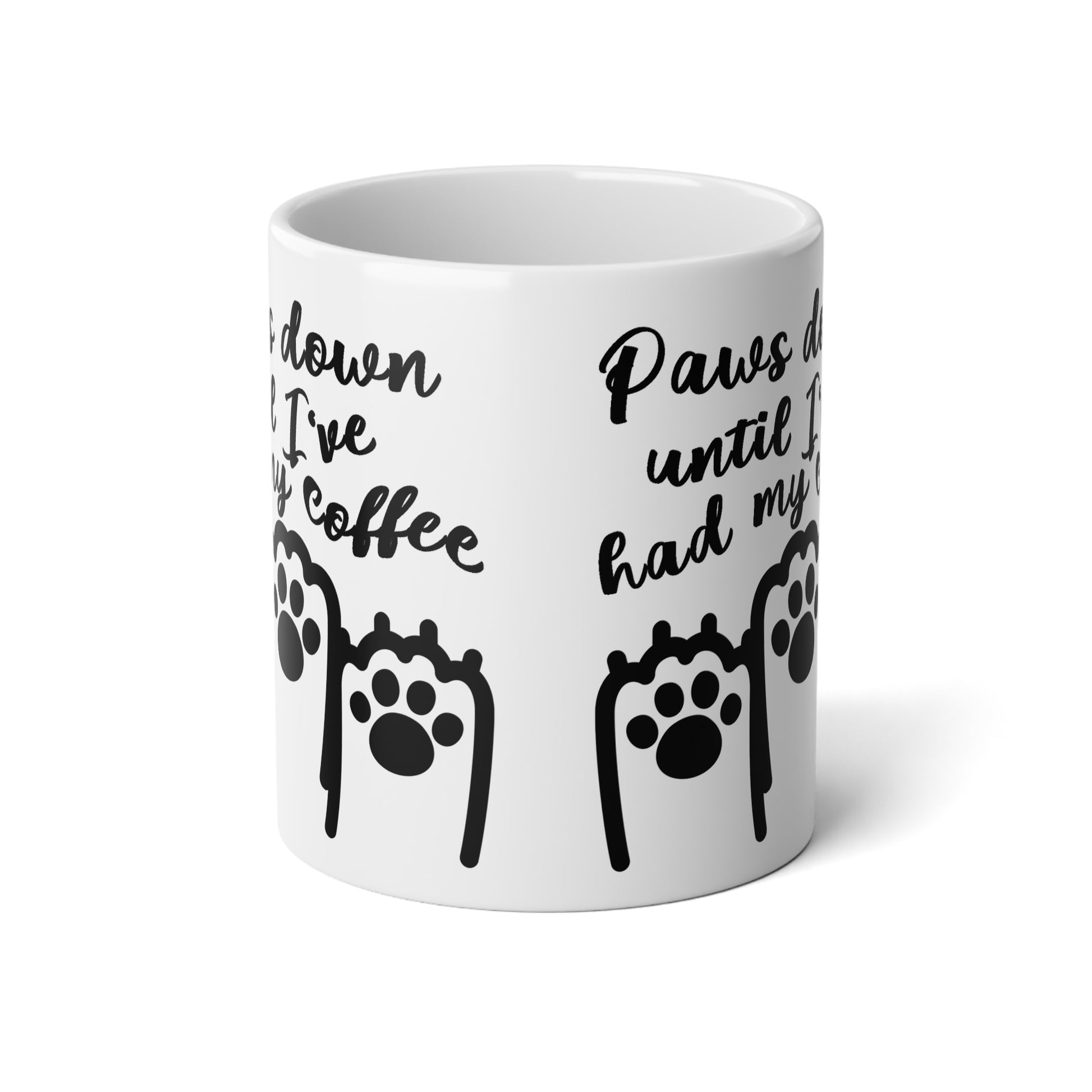 Large, 20oz Black and White Mug | Funny Coffee Mug | Cat & Dog Paws - Paws Down Until I've Had My Coffee - Handle away from viewer