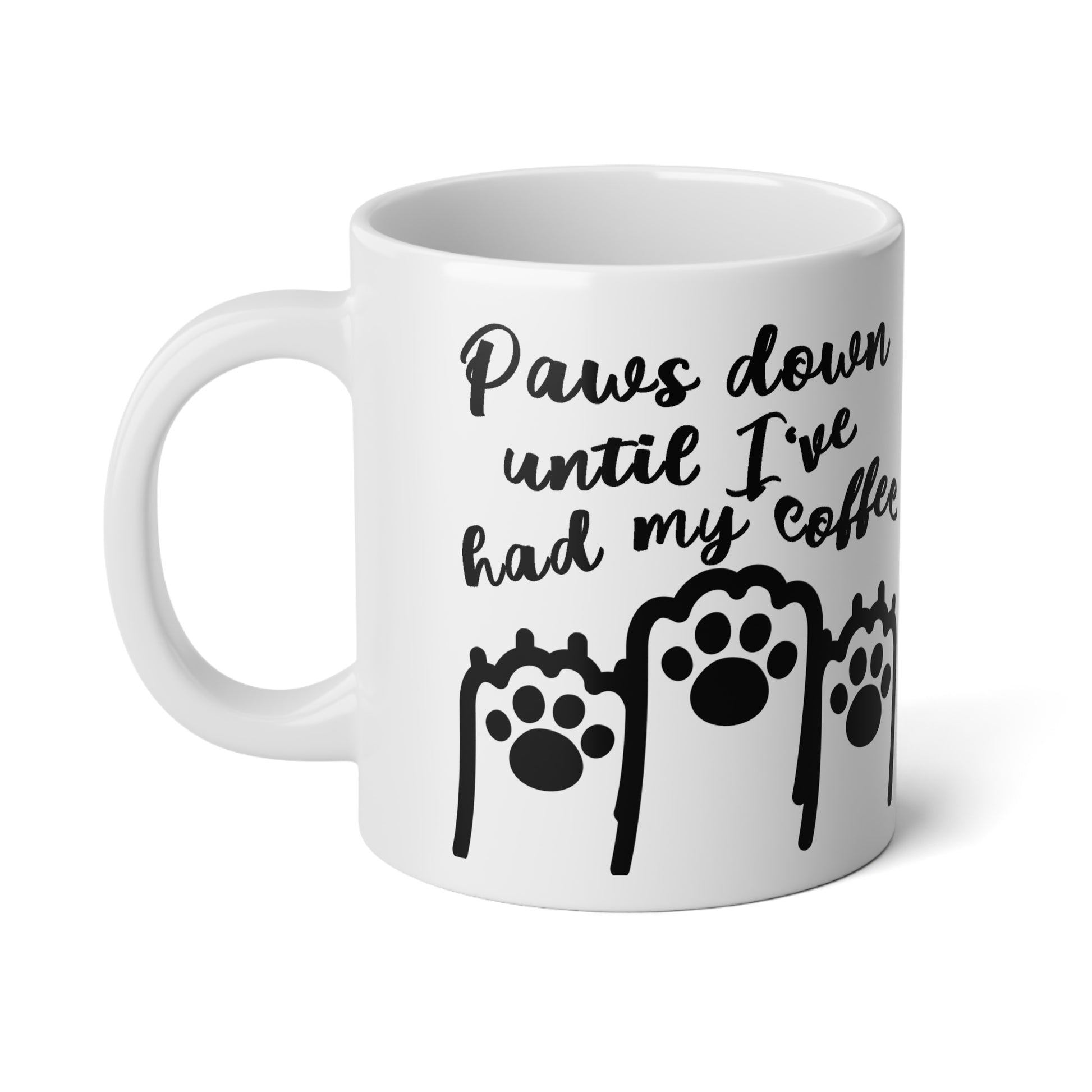 Large, 20oz Black and White Mug | Funny Coffee Mug | Cat & Dog Paws - Paws Down Until I've Had My Coffee - Handle toward left
