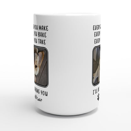 Personalized 15oz Mug - Every Snack You Make with Custom 2 Pet Photos Handle away from viewer