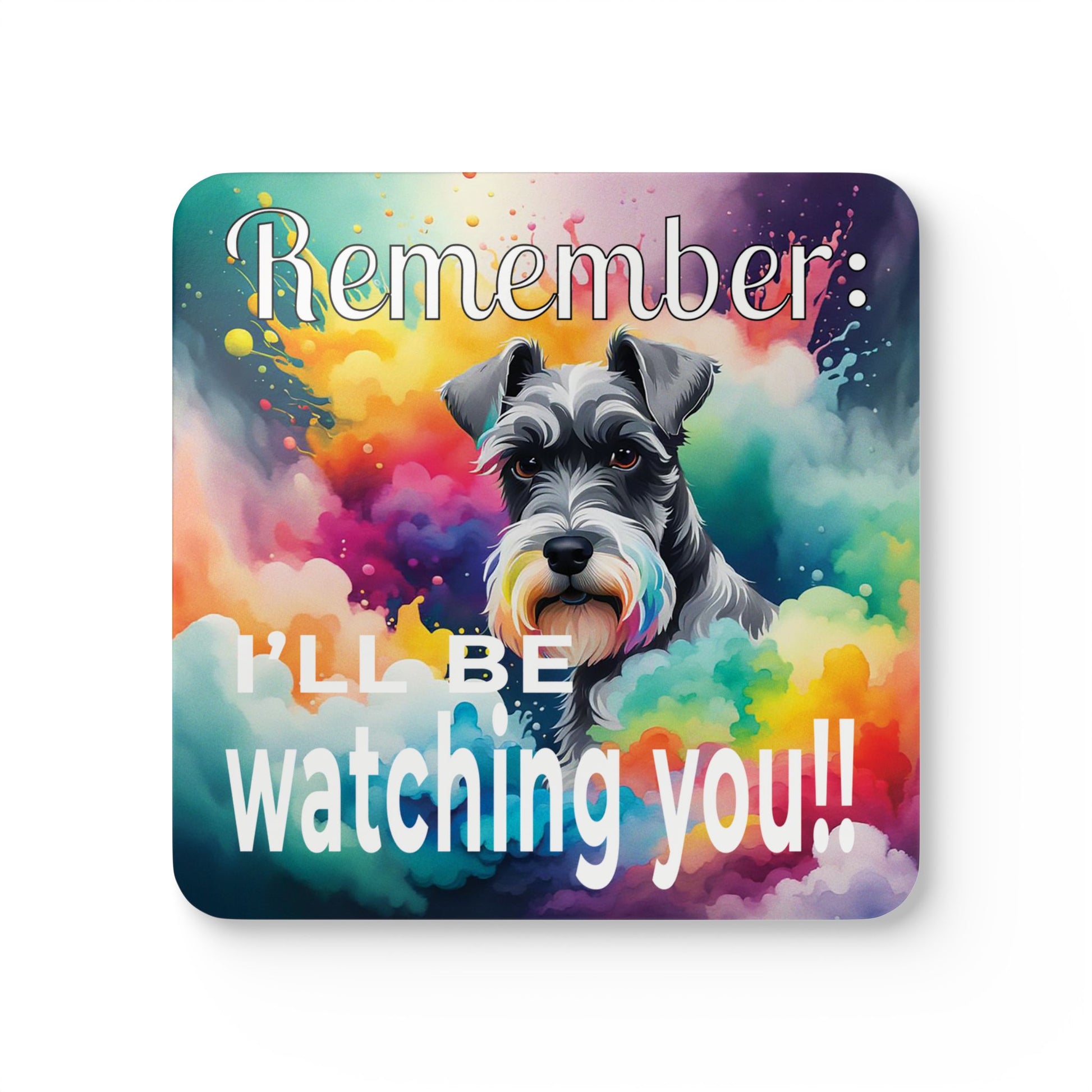 Protective Schnauzer Funny Coaster Set - "I'll be watching you!!" 