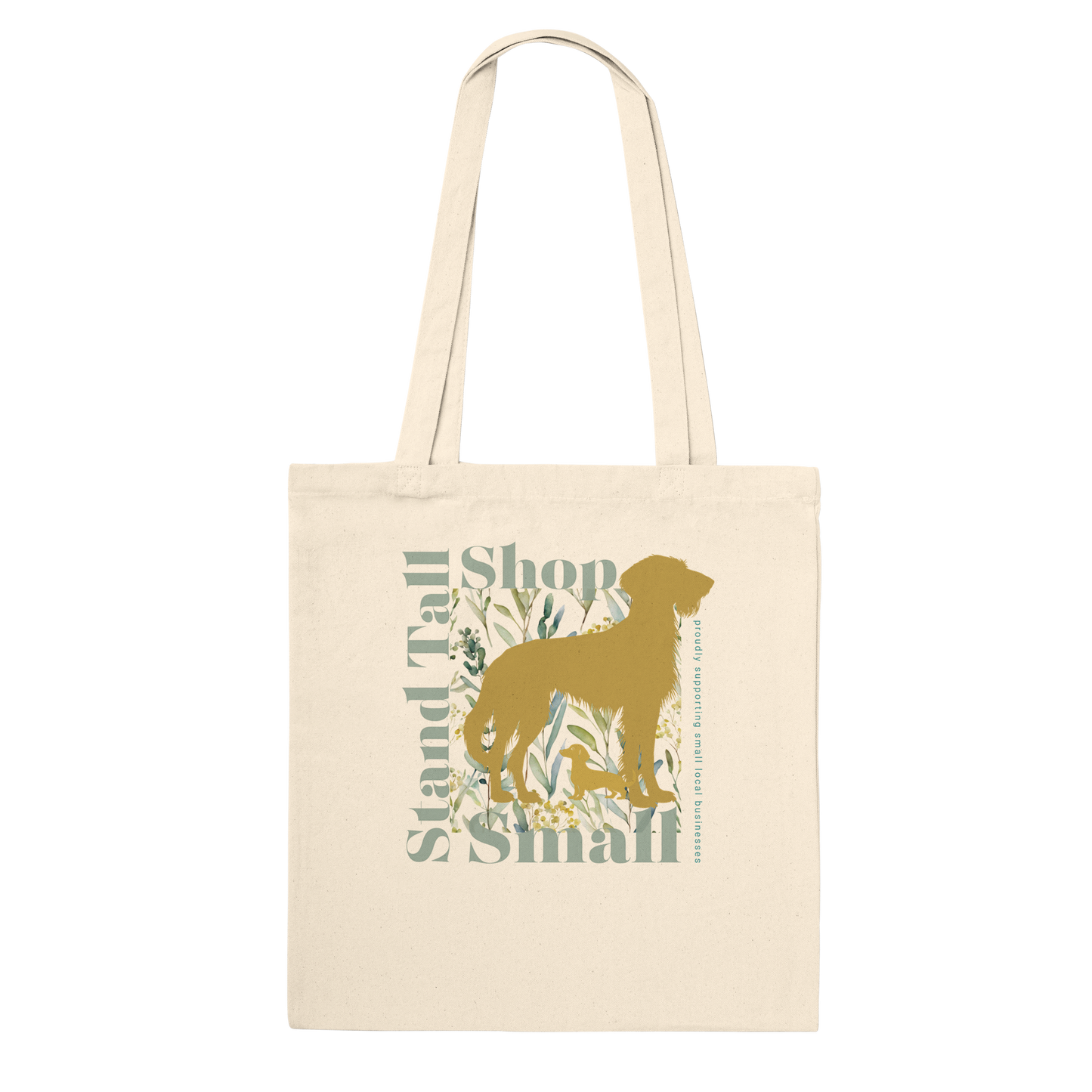 Reusable Cotton Shopping Tote Bag - Stand Tall, Shop Small Proudly Green and Gold Australian Wattle