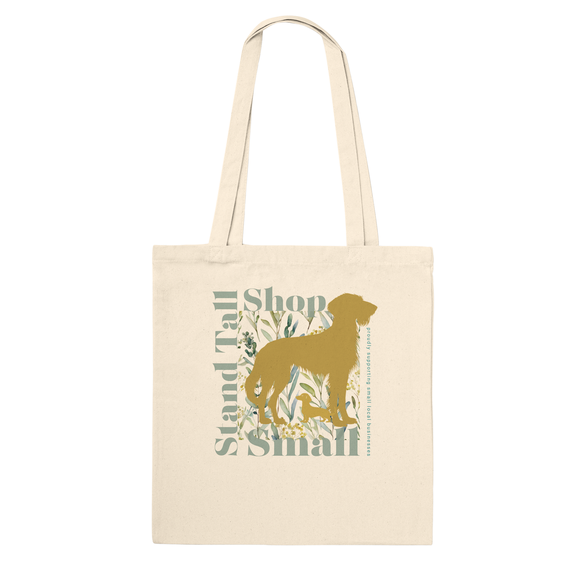 Reusable Cotton Shopping Tote Bag - Stand Tall, Shop Small Proudly Green and Gold Australian Wattle