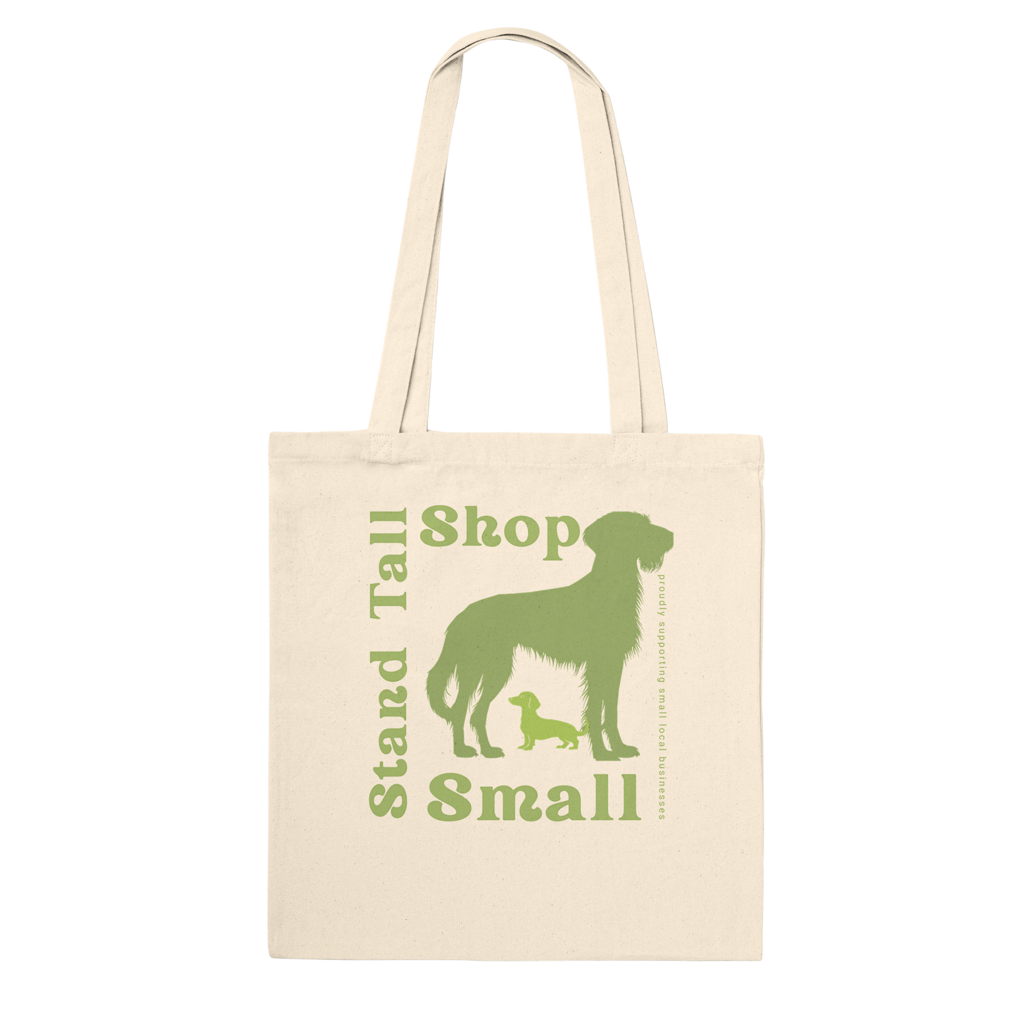 Reusable Cotton Shopping Tote Bag - Stand Tall, Shop Small Proudly Let's Go Green