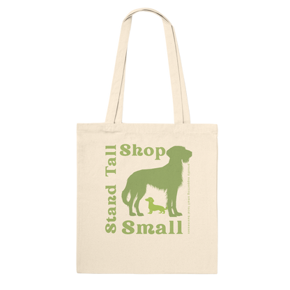 Reusable Cotton Shopping Tote Bag - Stand Tall, Shop Small Proudly Let's Go Green