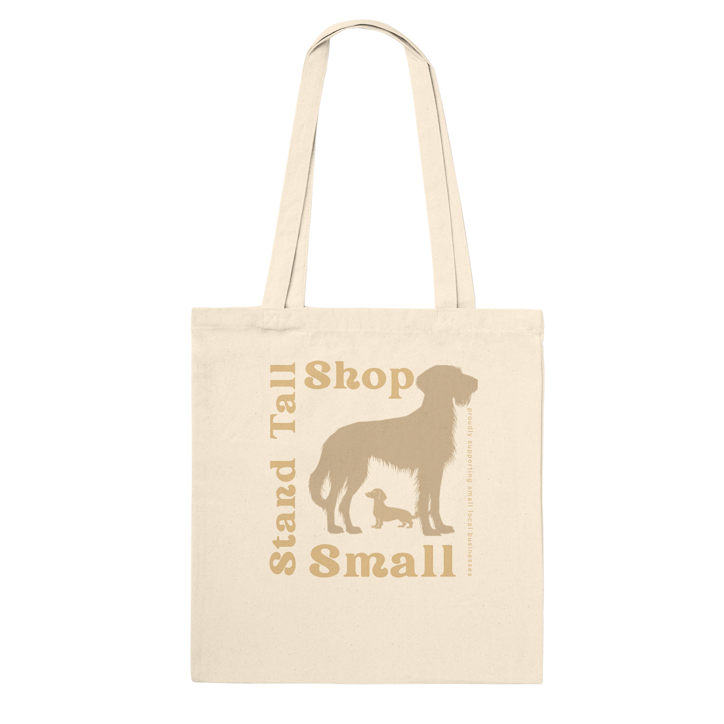 Reusable Cotton Shopping Tote Bag - Stand Tall, Shop Small Proudly The New Brown Bag