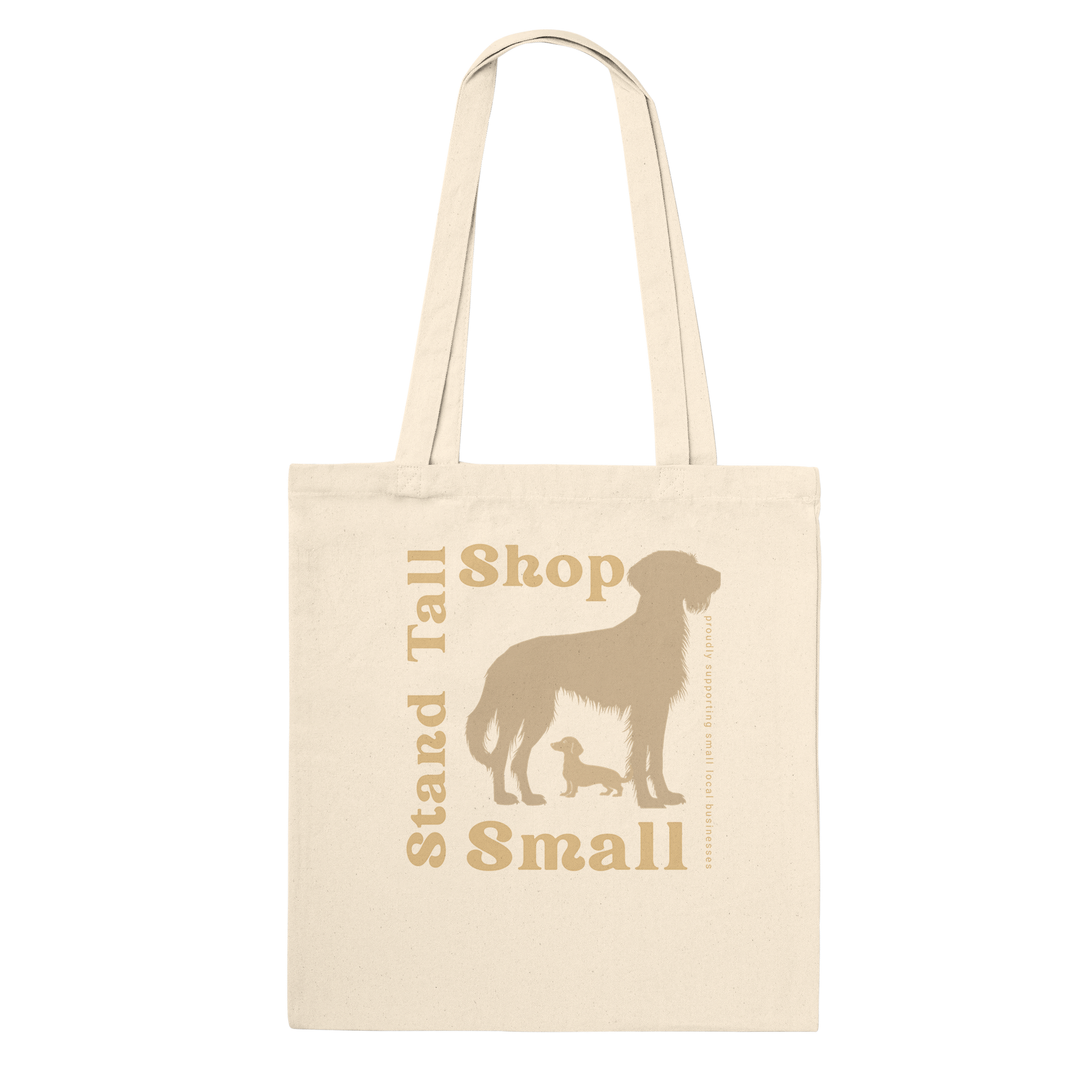 Reusable Cotton Shopping Tote Bag - Stand Tall, Shop Small Proudly The New Brown Bag