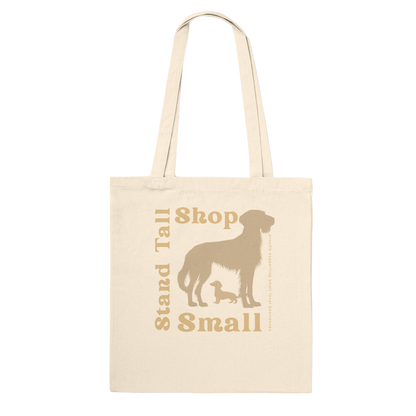 Reusable Cotton Shopping Tote Bag - Stand Tall, Shop Small Proudly The New Brown Bag
