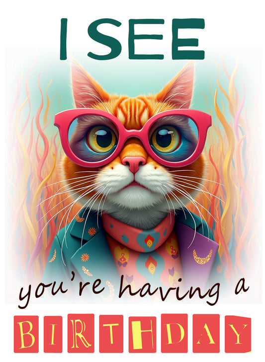 Small Birthday card, I see you are having a birthday big orange cat