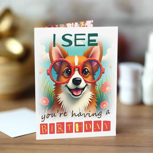 Small birthday card I see you  are having a birthday, Corgi
