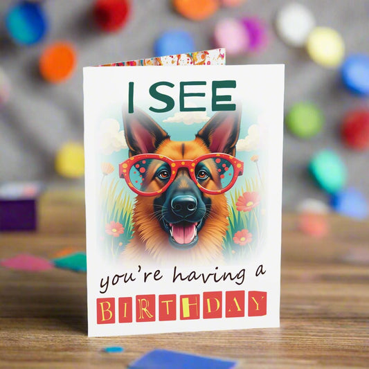 Small birthday card I see you  are having a birthday, German Shepard