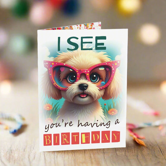 Small birthday card I see you  are having a birthday, Shih Tzu