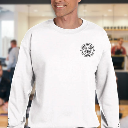 Soft Blend Sweatshirt– 'I LEFT MY DOG TO BE HERE' Circle Design with Dog Breed context white 2