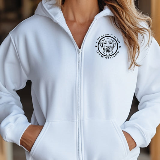 Zipper Front Hooded Sweatshirt I LEFT MY DOG TO BE HERE Circle Design with Dog Breed context white