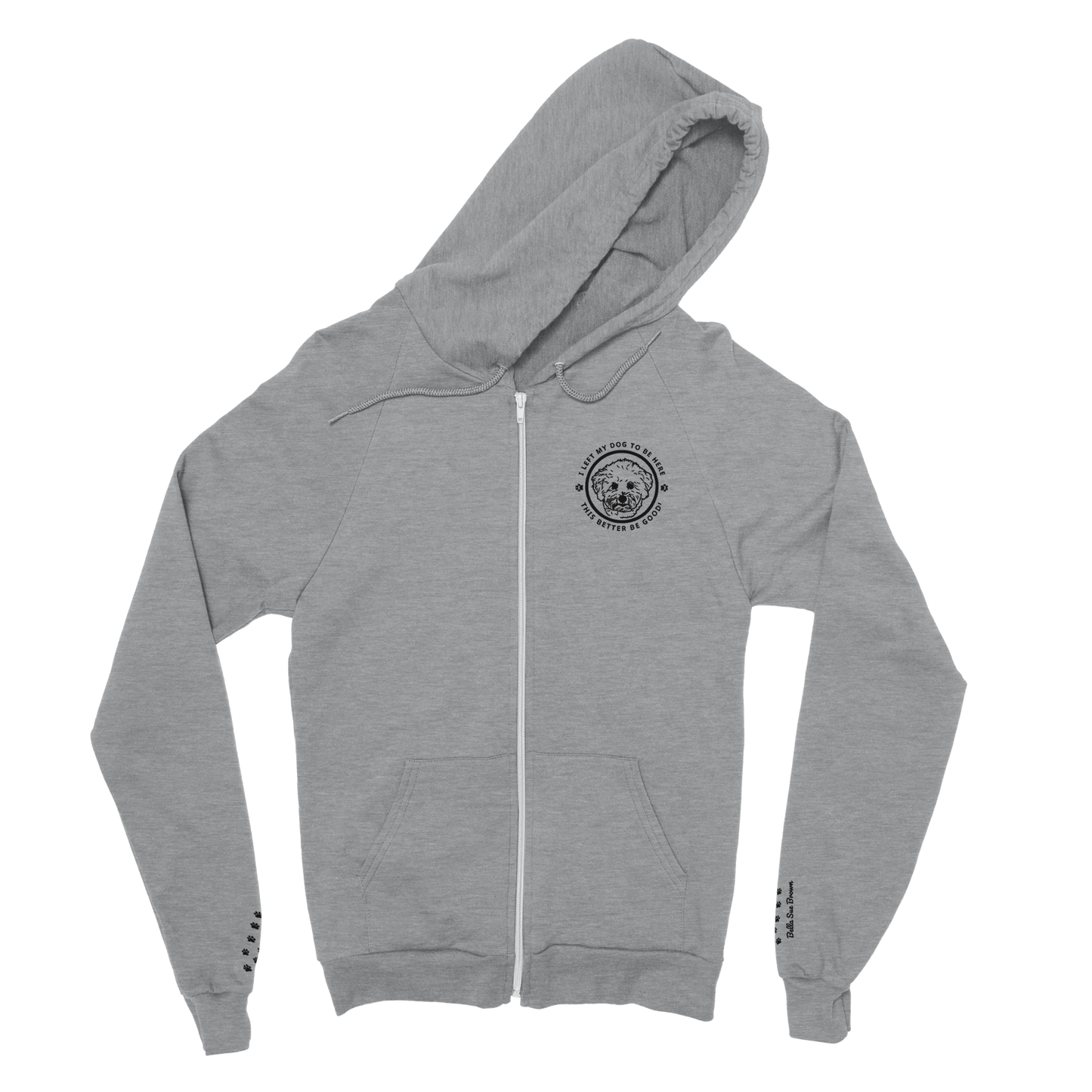 Zipper Front Hooded Sweatshirt I LEFT MY DOG TO BE HERE Circle Design with Dog Breed  sport grey